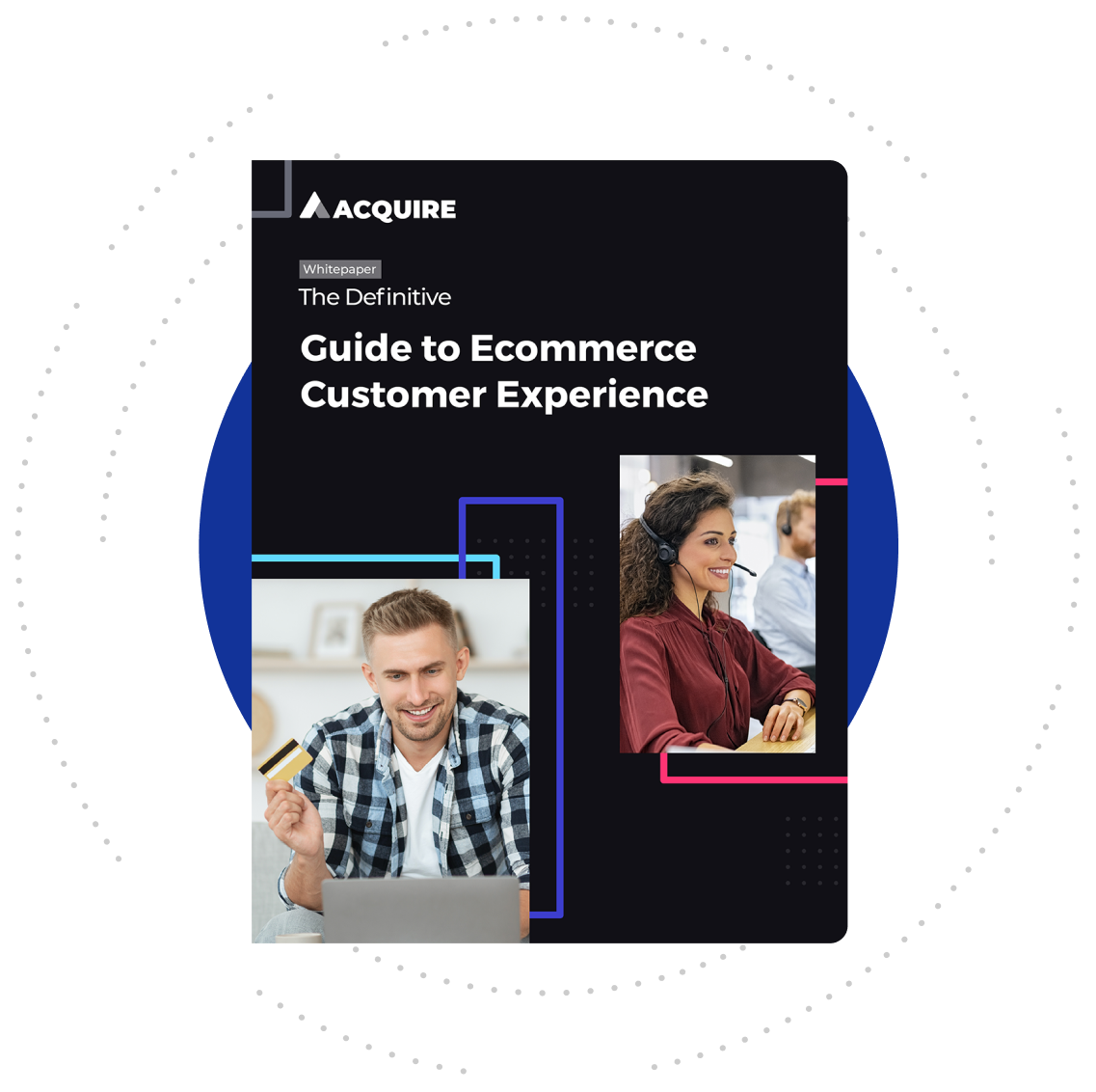 The Definitive Guide to Ecommerce Customer Experience Whitepaper
